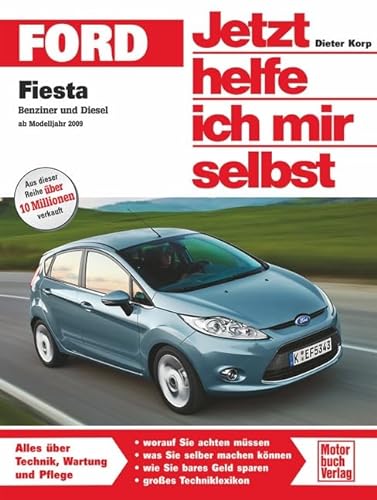 Ford Fiesta Benziner und Diesel: ab Modelljahr 2008 (Jetzt helfe ich mir selbst) von Motorbuch Verlag